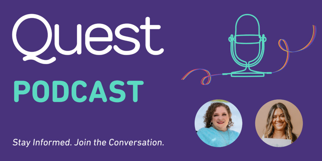 Woman in blue sweater and woman in tan shirt smiling on picture of the Quest Podcast logo